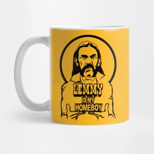 Lemmy Is My Homeboy Mug